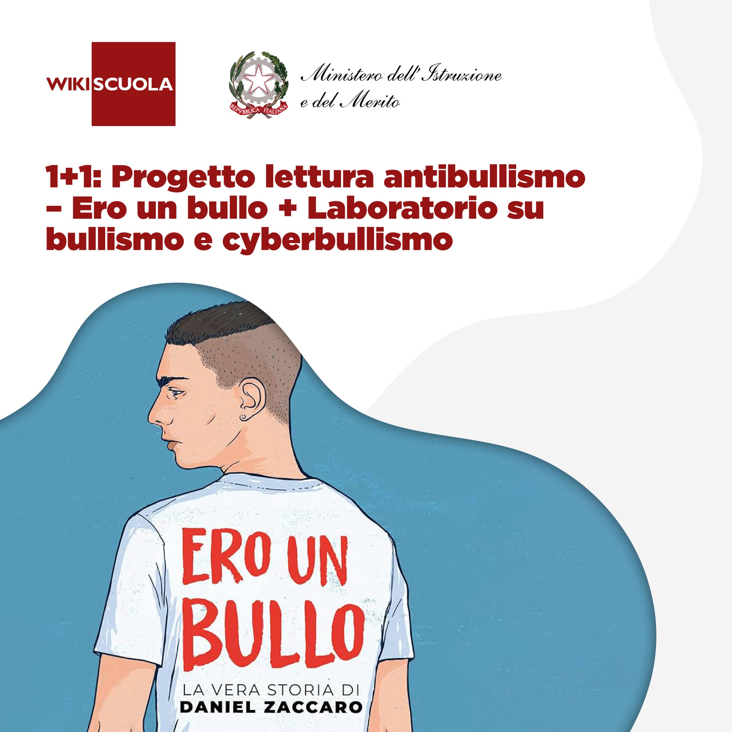 1+1: Progetto lettura antibullismo/ERO UN BULLO + Laboratorio su bullismo e  cyberbullismo (AS) - Wikiscuola